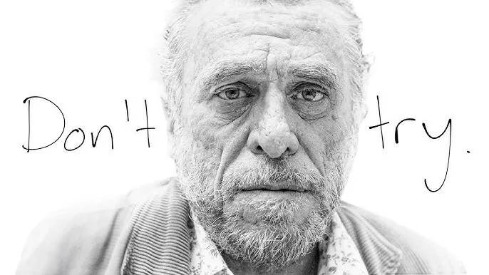 Charles Bukowski — Don't try