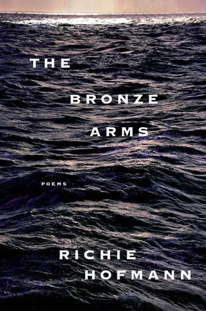 The Bronze Arms by Richie Hofmann