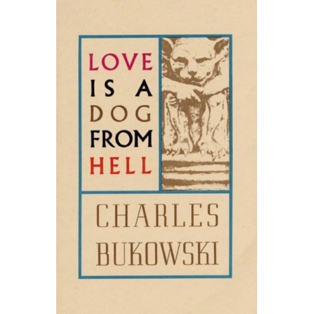 Love is a Dog from Hell by Charles Bukowski — book cover